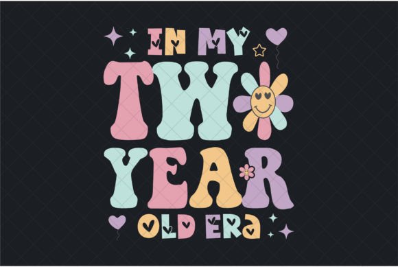 2 Birthday Girl, in My Two Year Old Era Graphics