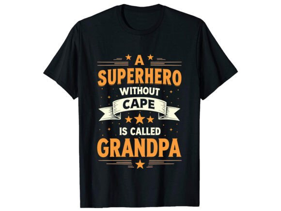 A Superhero Grandpa T-Shirt Design T- for Graphics and T-Shirt Designs