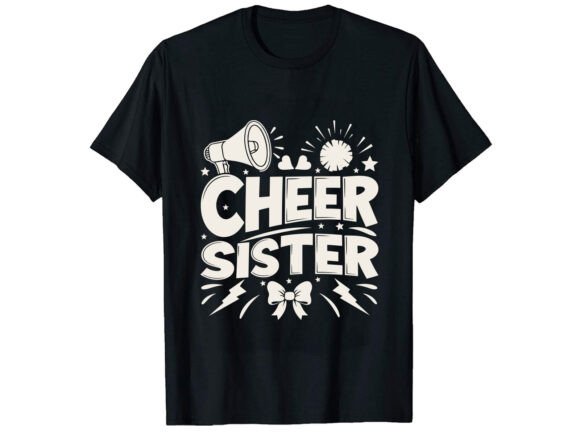 Cheer Sister T-Shirt Design: A Review for Graphics and T-Shirt Designs