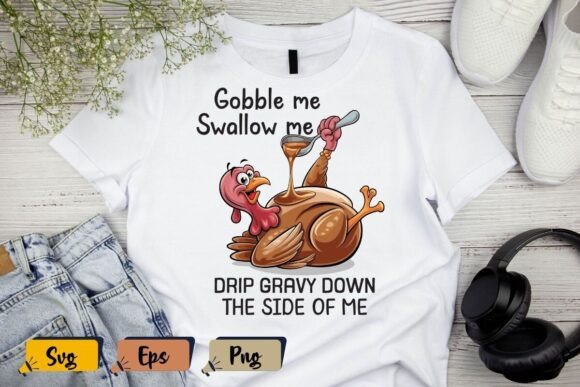 Gobble Me Swallow Me Thanksgiving Shirt Graphics & T-Shirt Designs