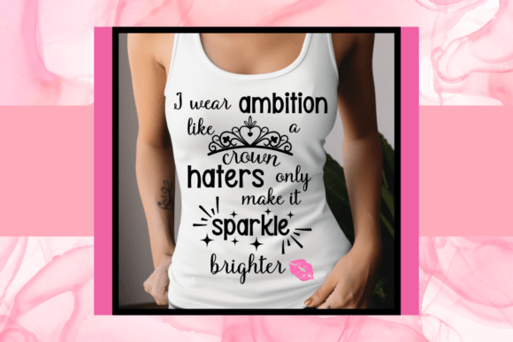 I Wear Ambition Like a Crown SVG for T-Shirt Designs and Graphics