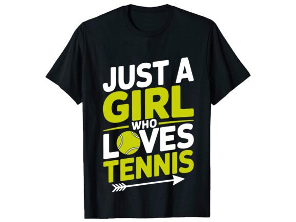 Just a Girl Who Tennis T-Shirt Design: A Review for Graphics and T-Shirt Designs
