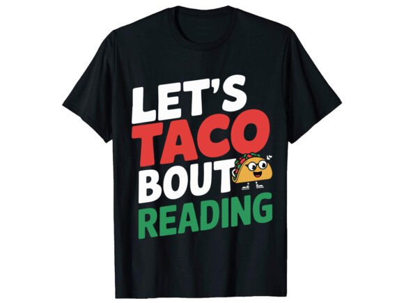 Let's Taco Bout Reading T-Shirt Graphics