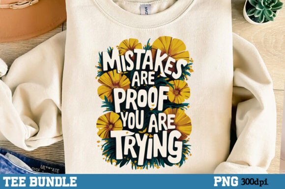 Mistakes Are Proof You Are Trying PNG Graphics for T-Shirt Designs