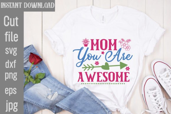 Mom You Are Awesome SVG Cut File Graphics