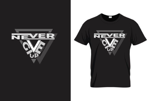 Never Give Up Motivation Quote T Shirt Review