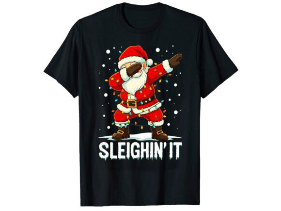 Sleighin It Dabbing Santa with Christmas Graphics for T-Shirt Designs
