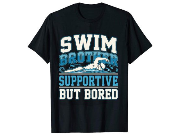 Swim Brother Supportive T-Shirt Design for Graphics and T-Shirt Designs