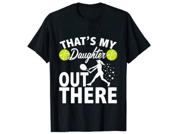That s My Daughter Tennis T-Shirt Design: A Professional Review
